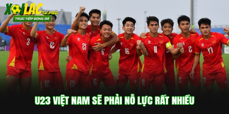U23 Việt Nam sẽ phải nỗ lực rất nhiều